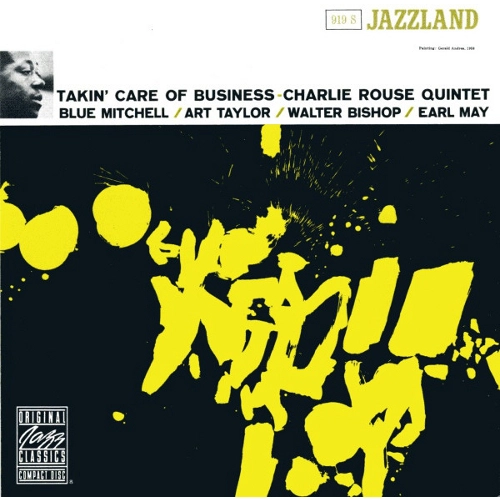 CHARLIE ROUSE / チャーリー・ラウズ / TAKIN' CARE OF BUSINESS