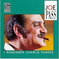 JOE PASS / ジョー・パス / I REMEMBER CHARLIE PARKER