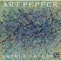 ART PEPPER / アート・ペッパー / ARTHUR'S BLUES
