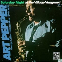ART PEPPER / アート・ペッパー / SATURDAY NIGHT AT THE VILLAGE VANGURAD