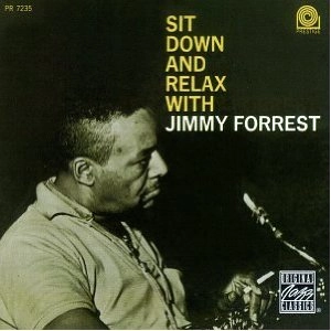 JIMMY FORREST / ジミー・フォレスト / SIT DOWN & RELAX