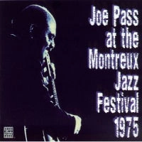 JOE PASS / ジョー・パス / AT THE MONTREUX JAZZ FESTIVAL 1975