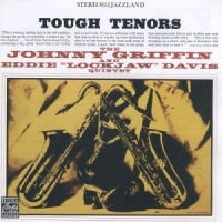 EDDIE "LOCKJAW" DAVIS & JOHNNY GRIFFIN / エディ・ロックジョウ・デイヴィス&ジョニー・グリフィン / TOUGH TENORS