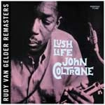 JOHN COLTRANE / ジョン・コルトレーン / LUSH LIFE (RUDY VAN GELDER REMASTER)