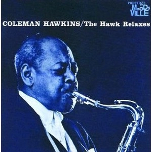 COLEMAN HAWKINS / コールマン・ホーキンス / HAWK RELAXES