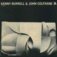 KENNY BURRELL & JOHN COLTRANE / ケニー・バレル&ジョン・コルトレーン / KENNY BURRELL & JOHN COLTRANE (RUDY VAN GELDER REMASTER)