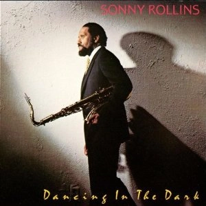 SONNY ROLLINS / ソニー・ロリンズ / DANCING IN THE DARK