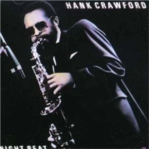 HANK CRAWFORD / ハンク・クロフォード / NIGHT BEAT