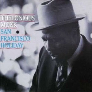THELONIOUS MONK / セロニアス・モンク / SAN FRANCISCO HOLIDAY