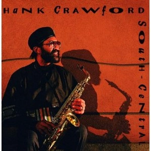 HANK CRAWFORD / ハンク・クロフォード / South Central
