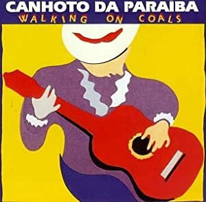 CANHOTO DA PARAIBA / PISANDO EM BRASA