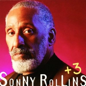 SONNY ROLLINS / ソニー・ロリンズ / +3