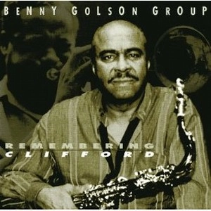 BENNY GOLSON / ベニー・ゴルソン / REMEMBERING CLIFFORD