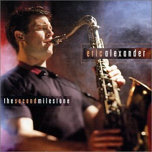 ERIC ALEXANDER / エリック・アレキサンダー / Second Milestone