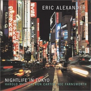 ERIC ALEXANDER / エリック・アレキサンダー / NIGHTLIFE IN TOKYO