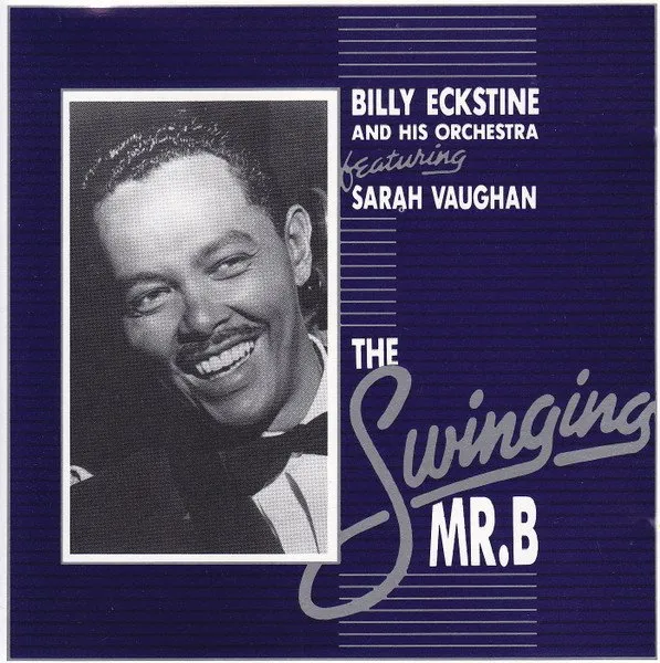 BILLY ECKSTINE / ビリー・エクスタイン / SWINGING MR. B