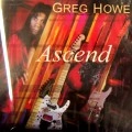 GREG HOWE / グレッグ・ハウ / ASCEND