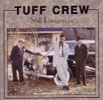 TUFF CREW / タフ・クルー / STILL DANGEROUS