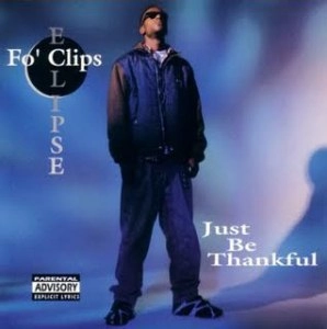 FO' CLIPS ECLIPSE / JUST BE THANKFUL