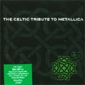 V.A.(TRIBUTE TO METALLICA) / CELTIC TRIBUTE TO METALLICA