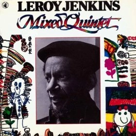 LEROY JENKINS / リロイ・ジェンキンス / MIXED QUINTET