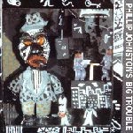 PHILLIP JOHNSTON / フィリップ・ジョンストン / BIG TROUBLE