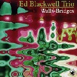 ED BLACKWELL / エド・ブラックウェル / WALLS BREDGES