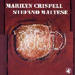 MARILYN CRISPELL/STEFANO MALTESE / RED