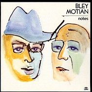 PAUL BLEY & PAUL MOTIAN / ポール・ブレイ&ポール・モチアン / NOTES