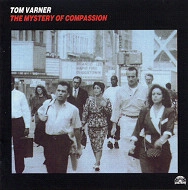 TOM VARNER / MYSTERY OF COMPASSION