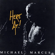 MICHAEL MARCUS / マイケル・マーカス / HERE AT!