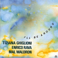 TIZIANA GHIGLIONI / ティツィアーナ・ギリオーニ / I'LL BE AROUND