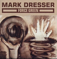 MARK DRESSER / マーク・ドレッサー / FORCE GREEN
