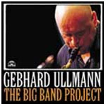 GEBHARD ULLMANN / ゲプハルト・ウルマン / THE BIG BAND PROJECT