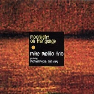 MIKE MELILLO / マイク・メリロ / MOONLIGHT ON THE GANGE