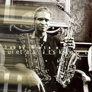 BOBBY WATSON / ボビー・ワトソン / QUIET AS IT'S KEPT