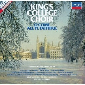 KING'S COLLEGE CHOIR CAMBRIDGE / O COME ALL YE FAITHFUL