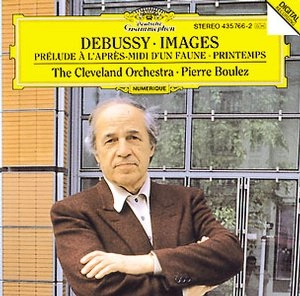 PIERRE BOULEZ / ピエール・ブーレーズ / DEBUSSY:IMAGES/PRELUDE A L'APRES-MIDI D'UN FAUNE/PRINTEMPS