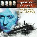 GAVIN BRYARS / ギャヴィン・ブライアーズ / SINKING OF THE TITANIC