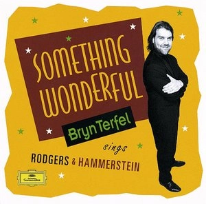 BRYN TERFEL / ブリン・ターフェル             / SOMETHING WONDERFUL/SONGS OF ROGERS&HAMMERSTEIN