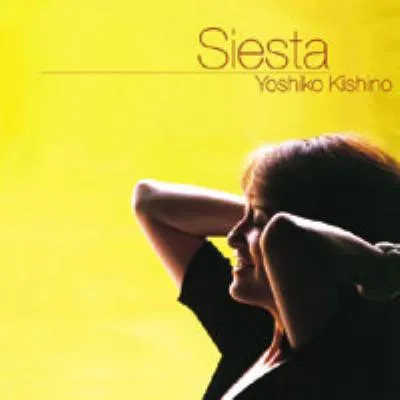 YOSHIKO KISHINO / 木住野佳子 / SIESTA
