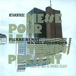 PIERRE HENRY / ピエール・アンリ / METAMORPHOSE-MESSE POUR LE TEMPS PRESENT