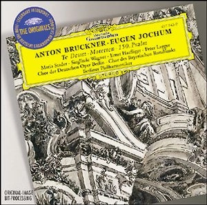 EUGEN JOCHUM / オイゲン・ヨッフム / BRUCKNER:TE DEUM/MOTETS/PSALM 150