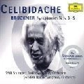 SERGIU CELIBIDACHE / セルジゥ・チェリビダッケ / BRUCKNER: SYMPHONIES NO.3-5