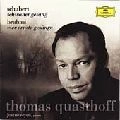 THOMAS QUASTHOFF / トーマス・クヴァストホフ / SCHUBERT:SCHWANENGESANG/BRAHMS:4ERNSTE GES