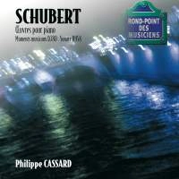 PHILIPPE CASSARD / フィリップ・カッサール / SCHUBERTMOMENTS MUSICAUX D.780/PIANO SONATA D.958