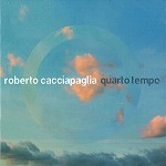 ROBERTO CACCIAPAGLIA / ロベルト・カッチャパーリア / QUARTO TEMPO