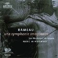 MARC MINKOWSKI / マルク・ミンコフスキ / RAMEAU:UNE SYMPHONIE IMAGINAIRE
