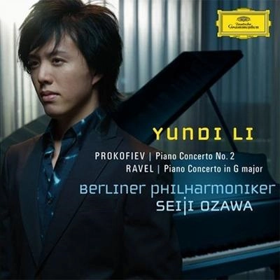 YUNDI LI / ユンディ・リ / PROKOFIEV: PIANO CONCERTO NO.2 / RAVEL: PIANO CONCERTO 