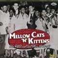 V.A. (MELLOW CATS 'N' KITTENS) / MELLOW CATS'N'KITTENS - HOT R&B AND COOL B